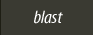 Blast