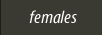 Females